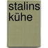 Stalins Kühe