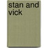 Stan and Vick