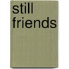 Still Friends door Barbara Quick