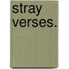 Stray Verses. door H.J.S. Bailey