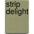 Strip Delight