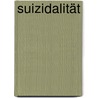 Suizidalität door Benigna Gerisch