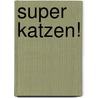 Super Katzen! door Flavia Capra