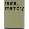 Taste, Memory door David Buchanan
