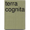Terra Cognita by Wim Melis