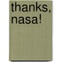 Thanks, Nasa!
