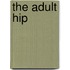 The Adult Hip