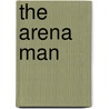 The Arena Man by Steve Englehart