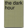 The Dark Hour by Robin Burcell