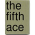 The Fifth Ace