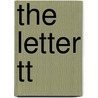 The Letter Tt door Hollie J. Endres