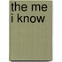 The Me I Know