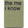 The Me I Know door Susan Krauss Whitbourne