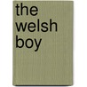 The Welsh Boy by Julian Mitchell