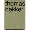 Thomas Dekker by Larry S. Champion