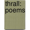 Thrall: Poems door Natasha Trethewey