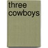 Three Cowboys