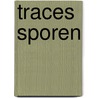 Traces Sporen by Annmarie Sauer