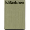 Tulifäntchen door Karl Immermann