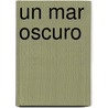 Un Mar Oscuro by Anne Perry