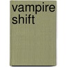 Vampire Shift door Tim O'Rourke