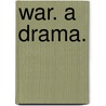 War. A drama. by Thomas William. Robertson