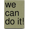 We Can Do It! by R.D. Haire