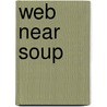 Web Near Soup door Philip Denisch