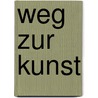 Weg zur Kunst door Fritz Stahl