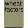 Wheat Factors door Minyahel Fekadu