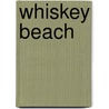 Whiskey Beach door Nora Roberts