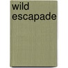 Wild Escapade by Lisa Bingham