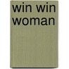 Win Win Woman door Andrea Kunwald