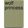 Wolf Princess by Cathryn Constable