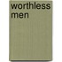Worthless Men