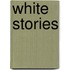 white stories