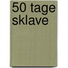 50 Tage Sklave door Herrin Katharina