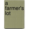 A Farmer's Lot by Roger Evans