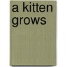 A Kitten Grows door Emmett King