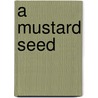 A Mustard Seed door Angus Buchan