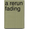 A Rerun Fading door D. Steven Russell