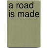 A Road Is Made door Steven Smith