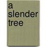 A Slender Tree door June Badeni