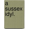 A Sussex Idyl. door Clementina Black