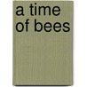 A Time of Bees door Mona Van Duyn