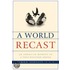 A World Recast
