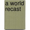 A World Recast door Simon Serfaty