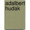 Adalbert Hudak door Jesse Russell