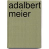 Adalbert Meier by Jesse Russell