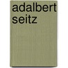 Adalbert Seitz door Jesse Russell